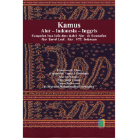 Kamus Bahasa Alor – Indonesia - Inggris Alorese ‒ Indonesian ‒ English Dictionary