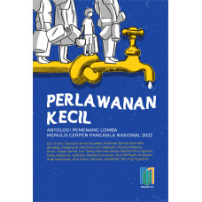 Perlawanan Kecil: Antologi Pemenang Lomba Cerpen Pancasila Nasional 2022 